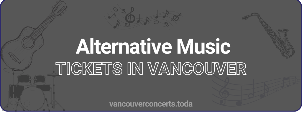 Alternative Music tickets in vancouver