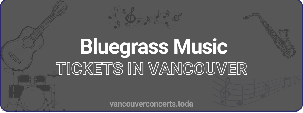 Bluegrass Music tickets in vancouver