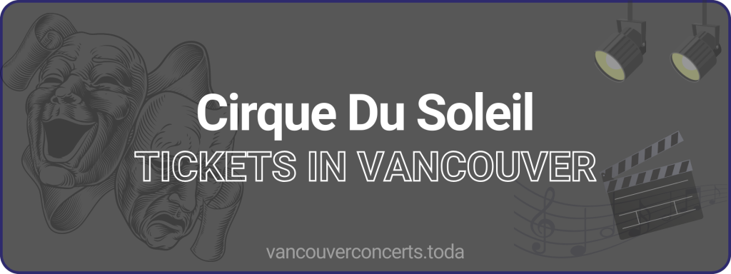 Cirque Du Soleil tickets in vancouver