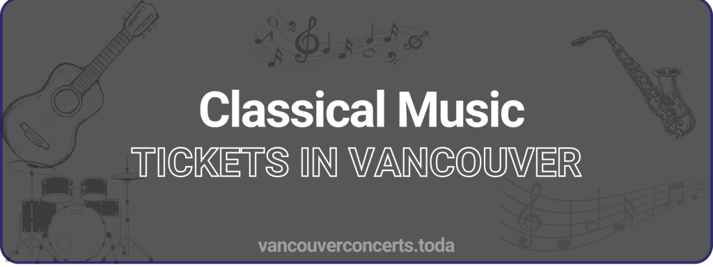 Classical Music tickets in vancouver