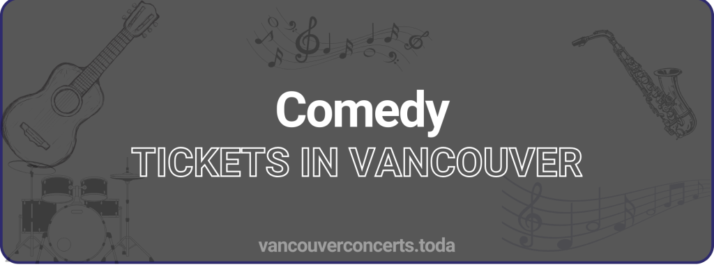 Comedy tickets in vancouver