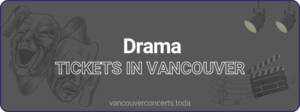 Drama tickets in vancouver