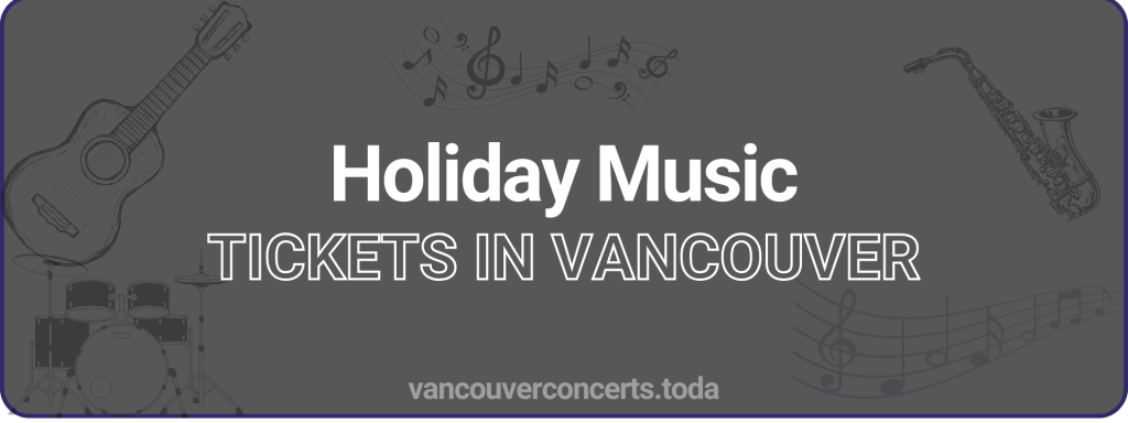 Holiday Music tickets in vancouver