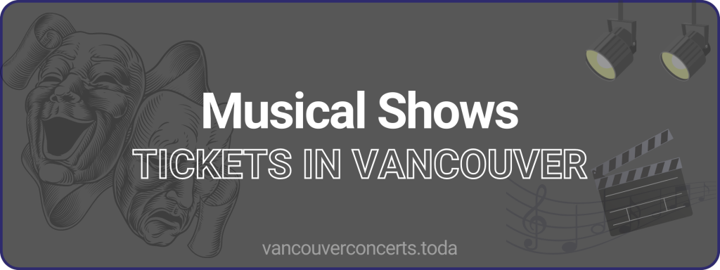 Musical Shows tickets in vancouver