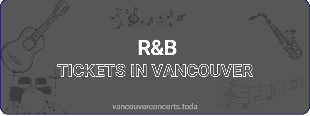 R&B tickets in vancouver