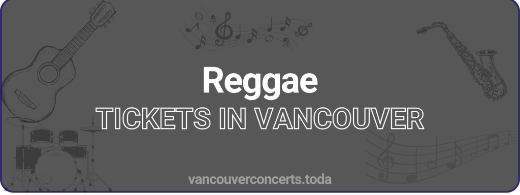 Reggae tickets in vancouver