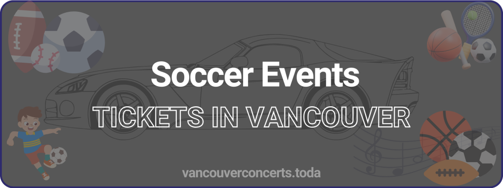 Soccer Events tickets in vancouver