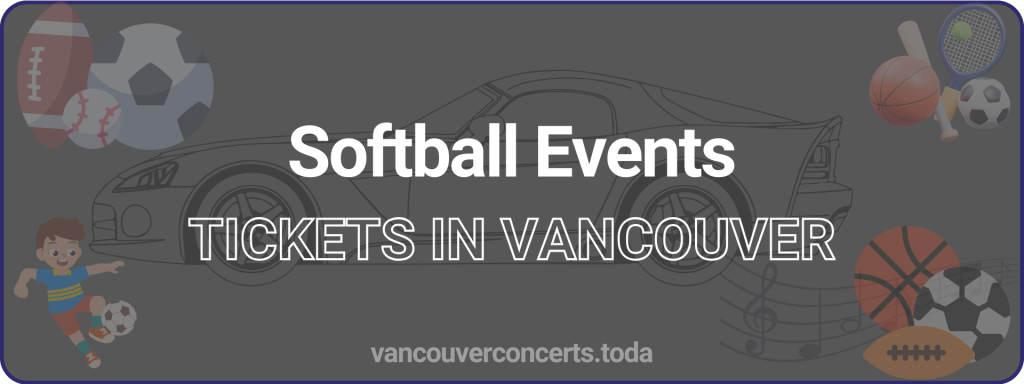 Softball Events tickets in vancouver