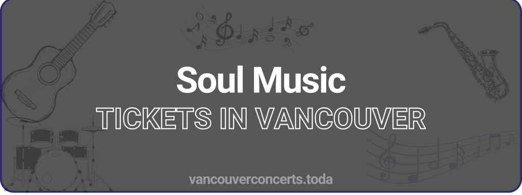 Soul Music tickets in vancouver