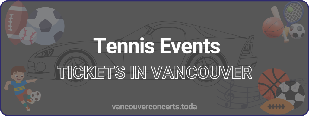 Tennis Events tickets in vancouver